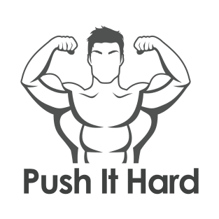 Bodybuilding, Push it Hard T-Shirt