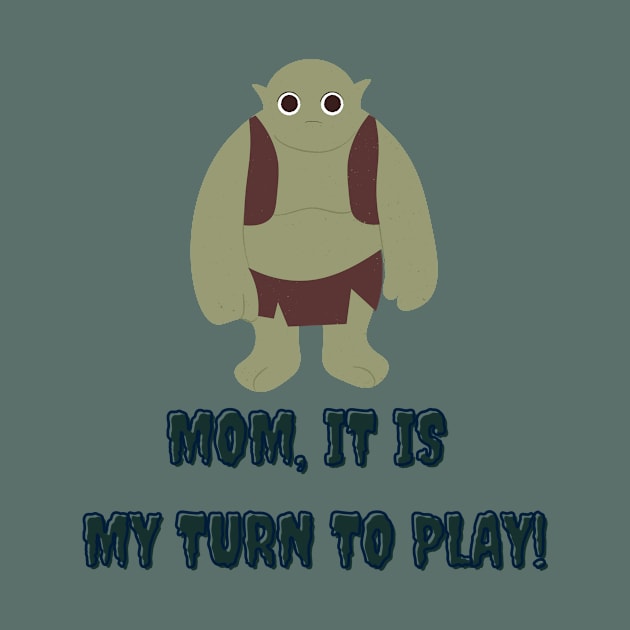 mom it is my turn to play by BZART