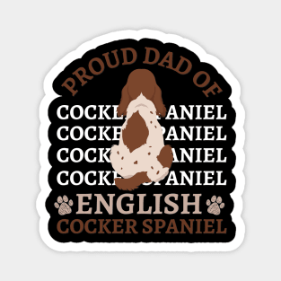 Dad of English Cocker Spaniel Life is better with my dogs Dogs I love all the dogs Magnet