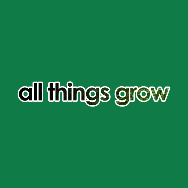 All Things Grow by nochi