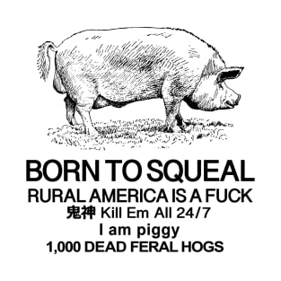 Born To Squeal /// Piggy Meme Design T-Shirt