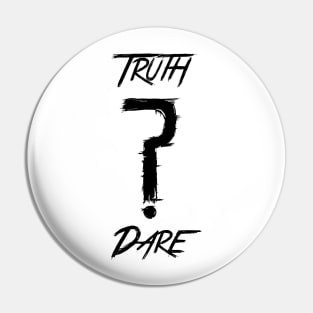 Truth or Dare Tee-Shirt Pin