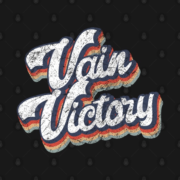 Vain Victory vintage by KakeanKerjoOffisial