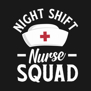 Night Shift Nurse Squad - RN CNA LPN Nurse Love T-Shirt