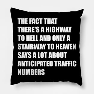 Funny Quote There's Highway To Hell And Stairway To Heaven Pillow