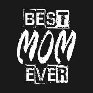 Best Mom Ever T-Shirt