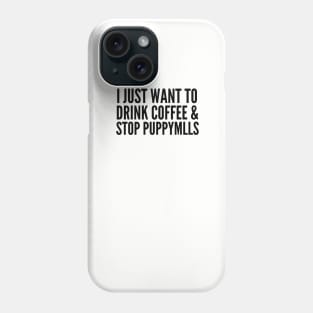 I just want to . . . Phone Case