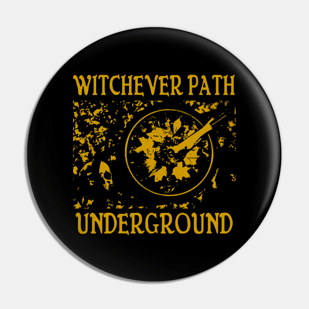 Witchever Path Underground Pin by Witchever Path