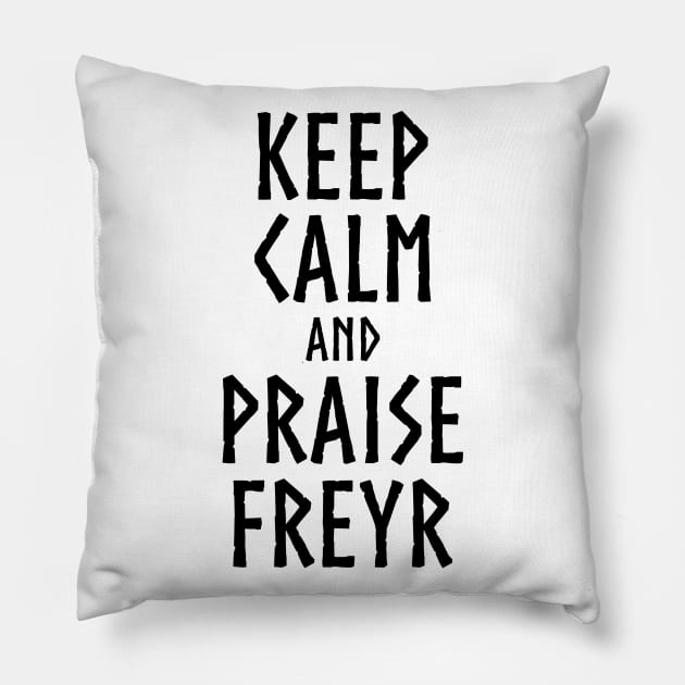 Medieval Norse Mythology Keep Calm And Praise Freyr God Pillow by Styr Designs