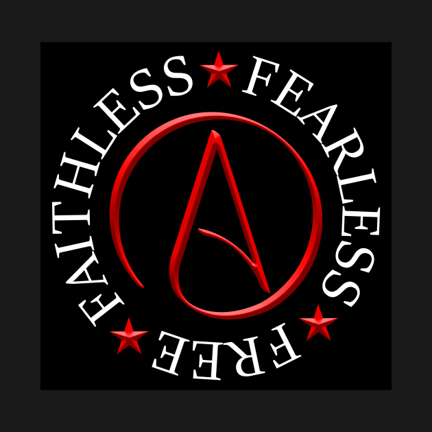 Faithless*Fearless*Free by WFLAtheism