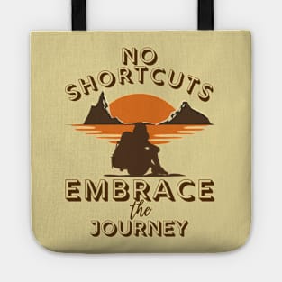 No Shortcuts: Embrace The Journey Tote