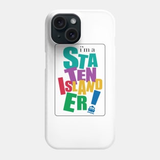 I'm a Staten Islander Phone Case