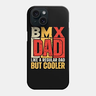 bmx Dad Like a Regular Dad but Cooler Design for Fathers day Phone Case