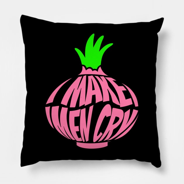 Cute Onion, I Make Men Cry Pillow by ardp13