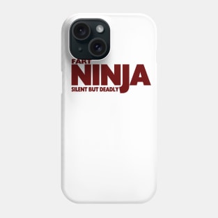 Fart Ninja ...... Silent But Deadly Phone Case