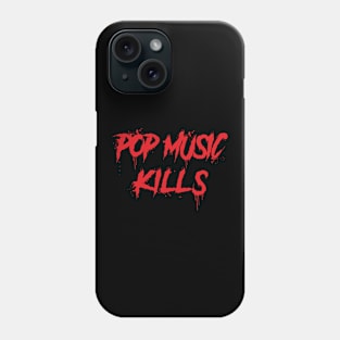 Pop Music Kills Phone Case