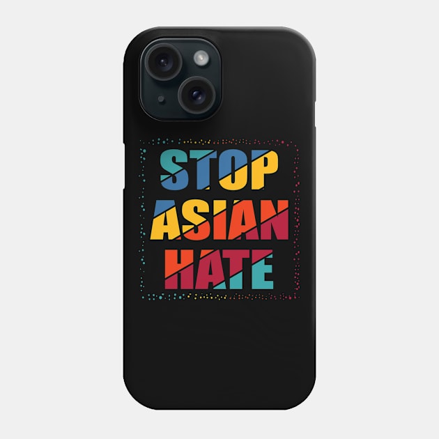 STOP ASIAN HATE Phone Case by naslineas