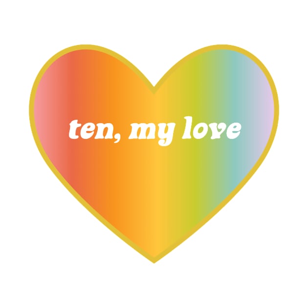 ten, my love by Dawsons Critique Podcast 