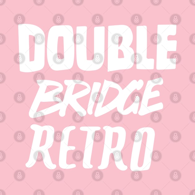 Double Bridge Retro Handlettering text White version by Duukster