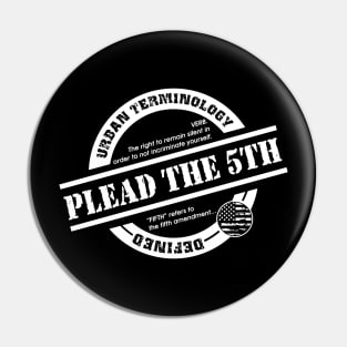 PLEAD THE 5TH Pin