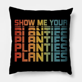 Show Me Your Planties Pillow