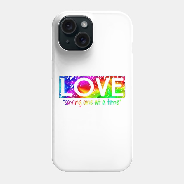 Love "saving one at a time" Phone Case by almosthome