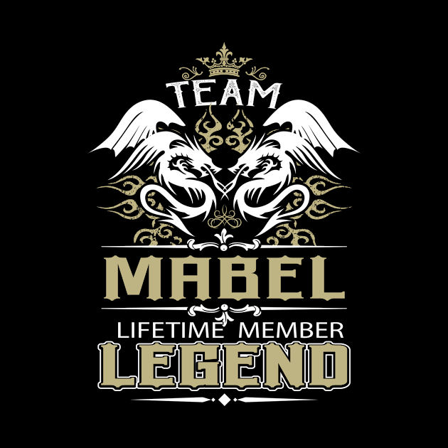 Mabel Name T Shirt -  Team Mabel Lifetime Member Legend Name Gift Item Tee by yalytkinyq