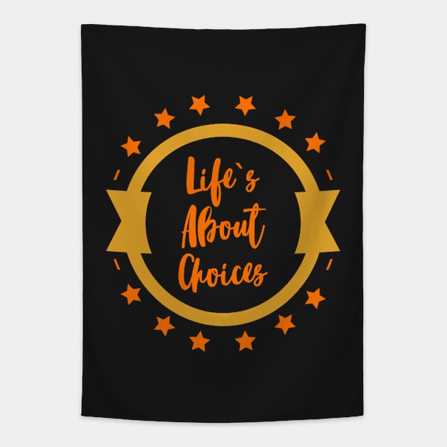 Life is About CHOICES AFFIRMATIONS quote / Positive Quotes About Life / Carpe Diem Tapestry by Naumovski