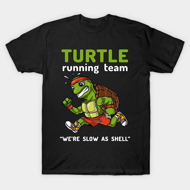 Funny Turtle Running Shirt - Turtle Running Team Funny Turtle Running Shirt - Turtle Running Team