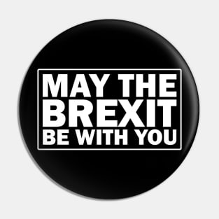 May the brexit be with you Pin