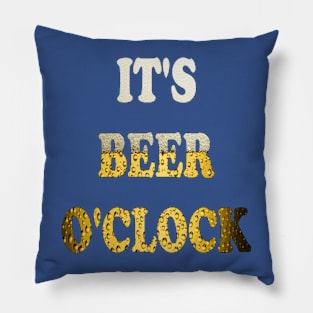 It's beer o'clock Pillow