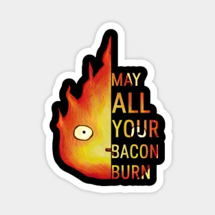 May All Your Bacon Burn Magnet