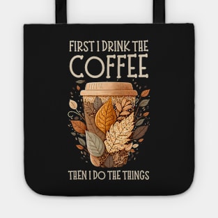 First I Drink the Coffee Then I Do the Things - Coffee - Doodle Art - Gilmore Tote