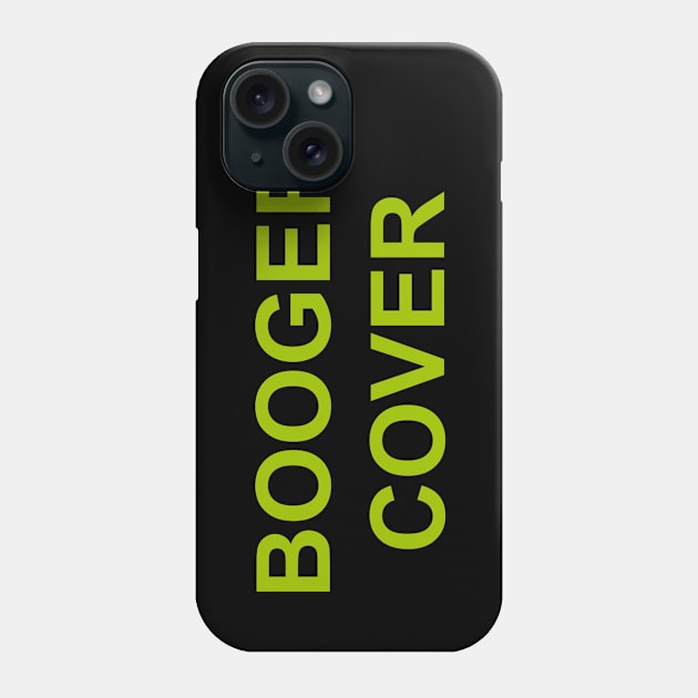 Booger Cover Phone Case by Tsbybabs