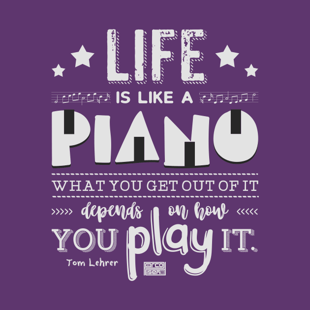 Life is Piano Inspirational Quotes Music Lover by porcodiseno