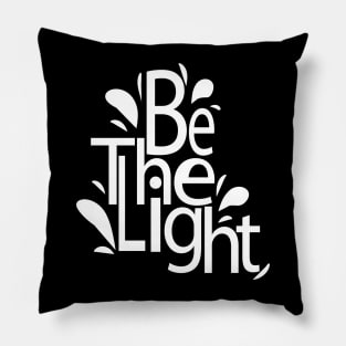 Be The Light Pillow