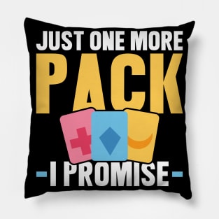 Just One More Pack - I Promise - Trading Card Pillow