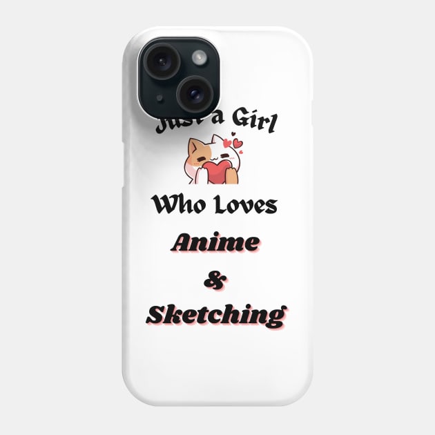 Just A Girl Who Loves Anime and Sketching Wonderful Phone Case by Tee Shop