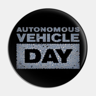 AUTONOMOUS VEHICLE DAY Pin