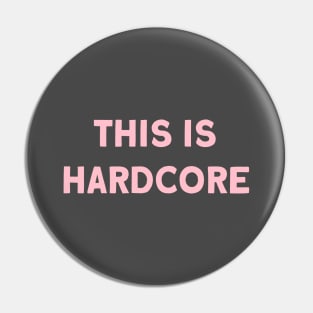 This Is Hardcore, pink Pin