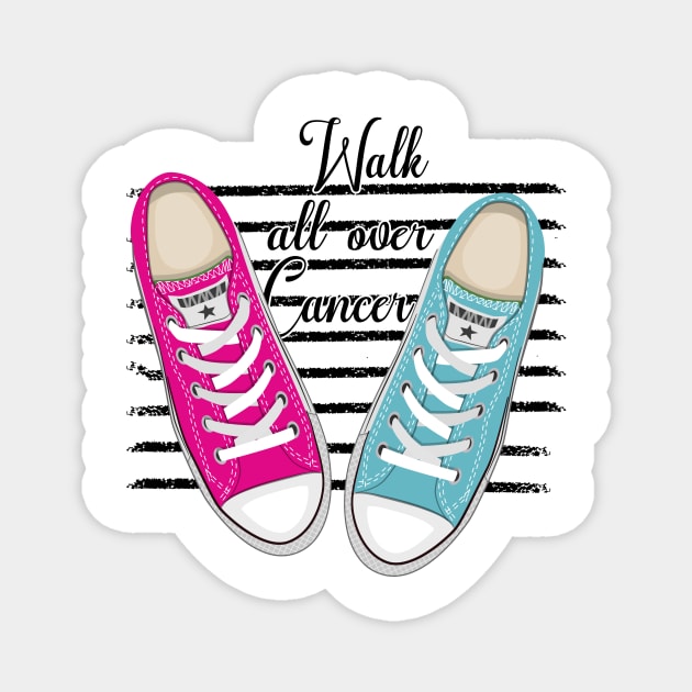 'Walk All Over Cancer' Cancer Awareness Shirt Magnet by ourwackyhome