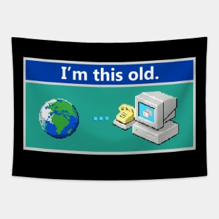 As Old As Dial-Up Internet Tapestry