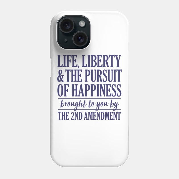 Life, Liberty and the pursuit of Happiness Phone Case by Stacks