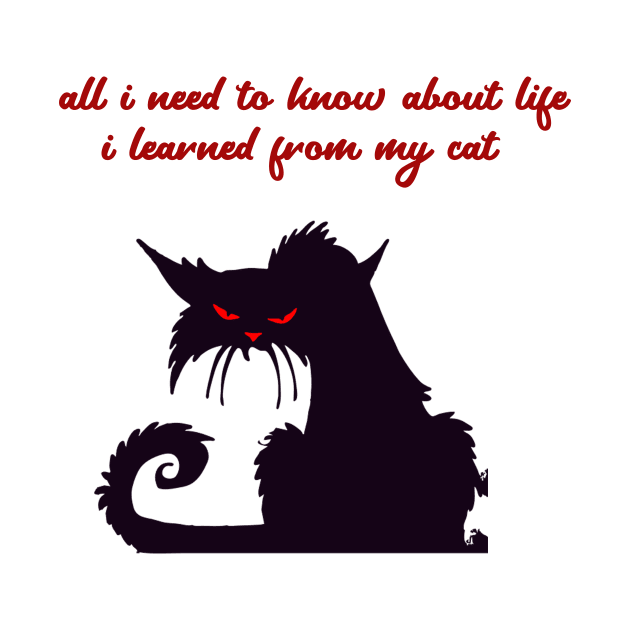 all i need to know about life i learned from my cat by OMARMAH