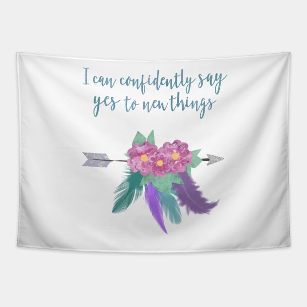 I Can Confidently Say Yes to New Things Tapestry by calliew1217