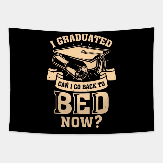 I Graduated Can I Go Back To Bed Now Tapestry by Dolde08