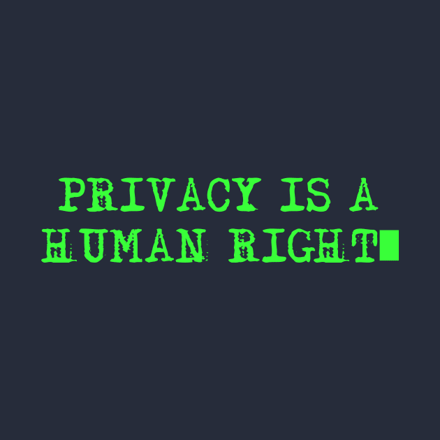 Privacy is a Human Right by Fusion Designs