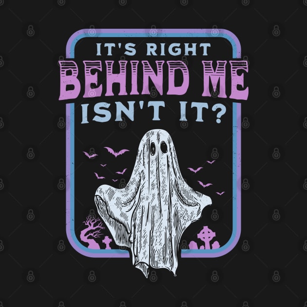 It's Right Behind Me Isn't It Paranormal Ghost Hunting Retro by OrangeMonkeyArt