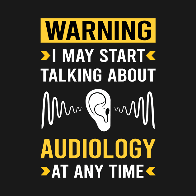 Warning Audiology Audiologist by Good Day