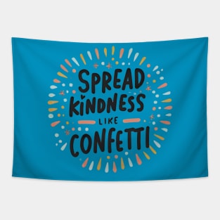 Spread Kindness Like Confetti Tapestry